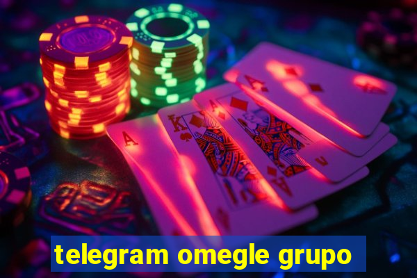 telegram omegle grupo