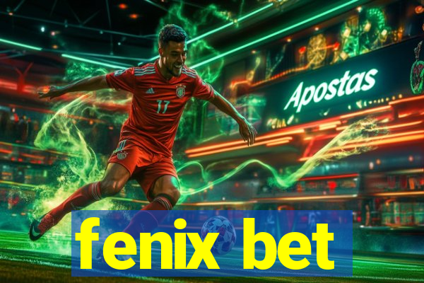 fenix bet