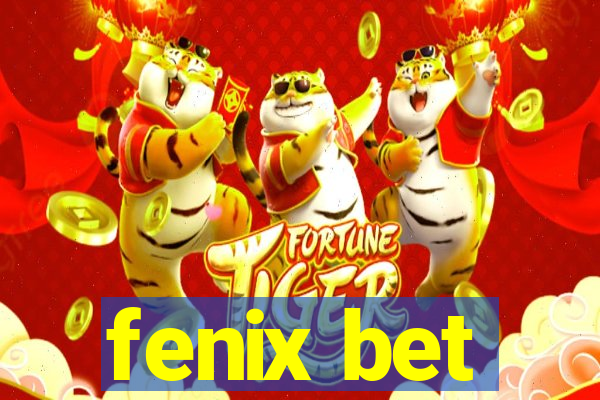 fenix bet