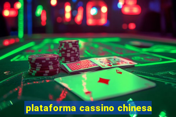 plataforma cassino chinesa