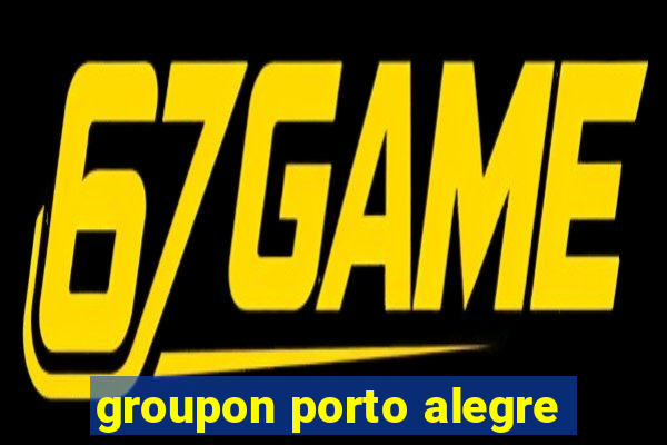 groupon porto alegre