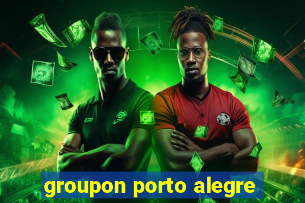 groupon porto alegre