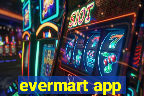 evermart app