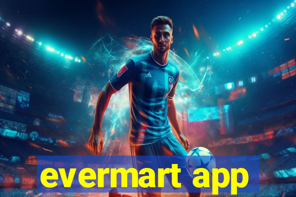 evermart app