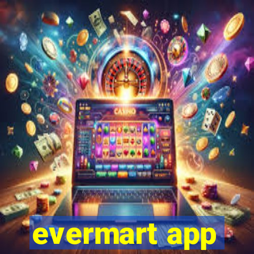 evermart app