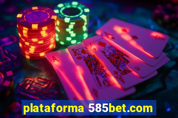 plataforma 585bet.com