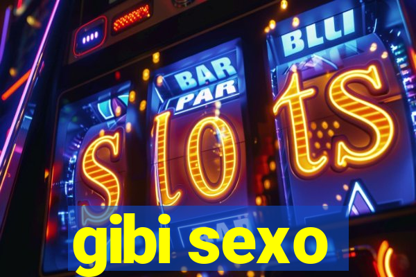 gibi sexo