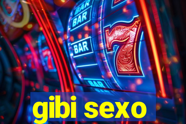 gibi sexo