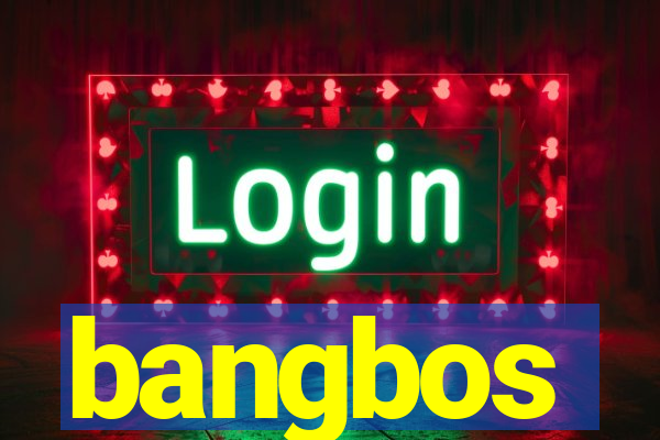 bangbos