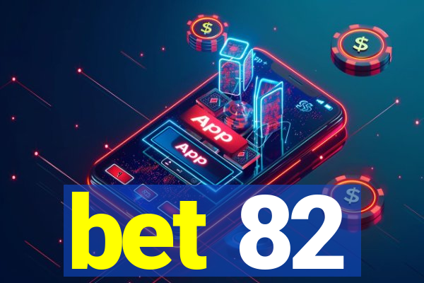 bet 82