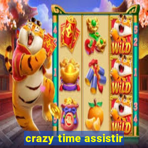 crazy time assistir