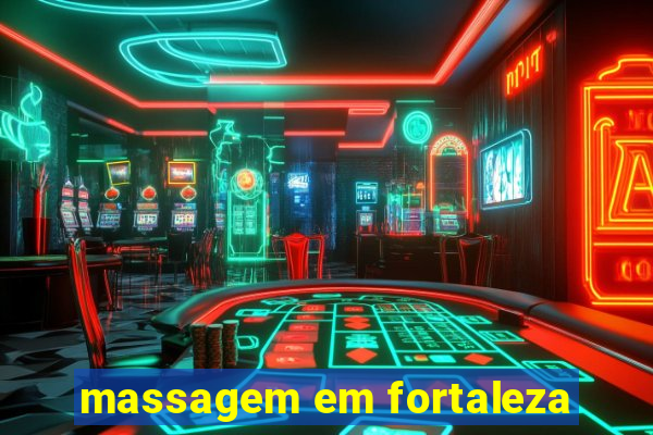 massagem em fortaleza