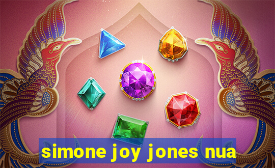 simone joy jones nua