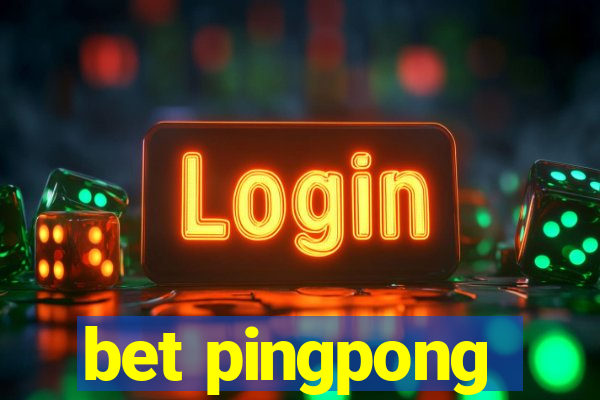 bet pingpong