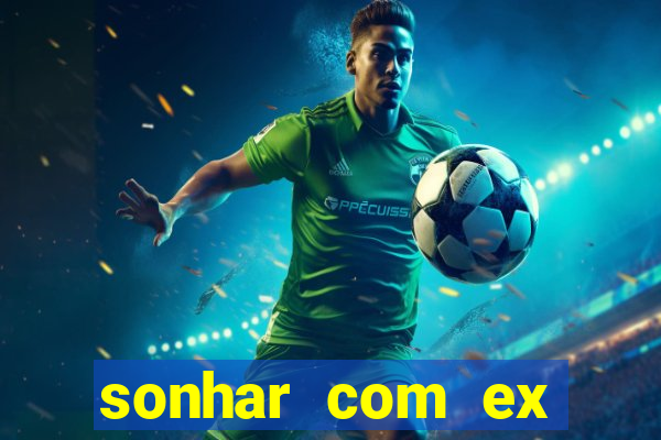 sonhar com ex namorado no jogo do bicho