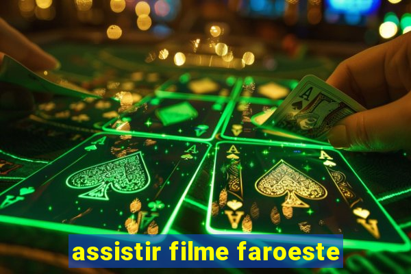 assistir filme faroeste