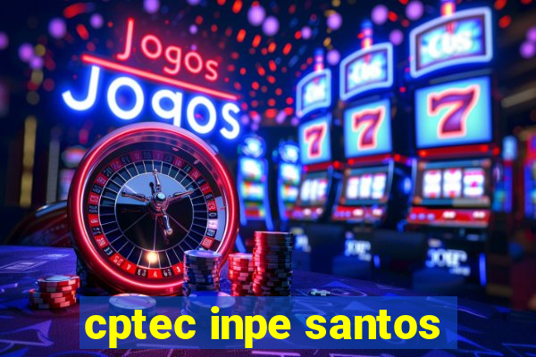 cptec inpe santos