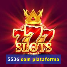 5536 com plataforma