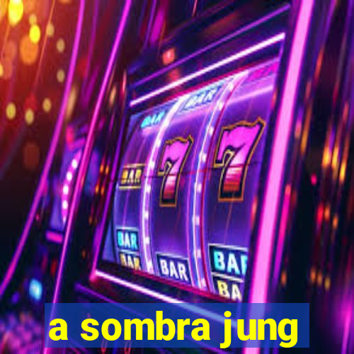 a sombra jung