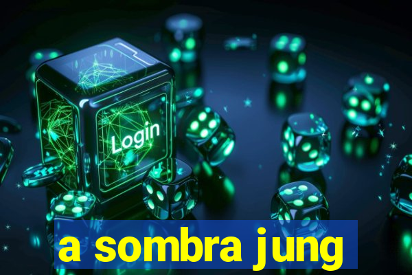 a sombra jung