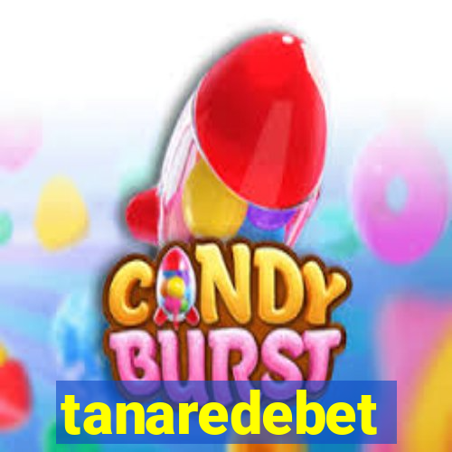 tanaredebet