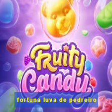 fortuna luva de pedreiro