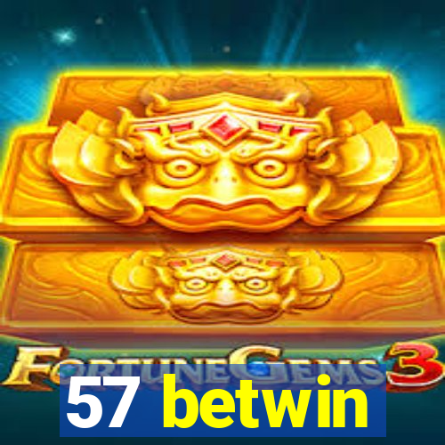 57 betwin