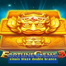 sinais blaze double branco