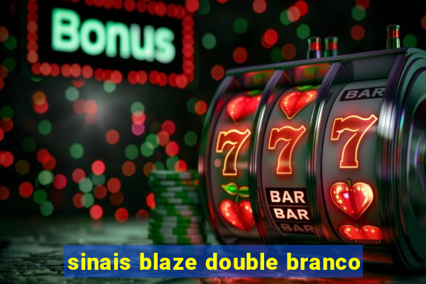 sinais blaze double branco