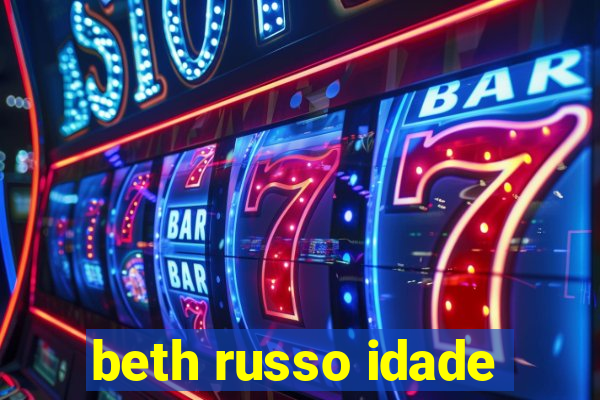 beth russo idade