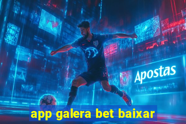 app galera bet baixar