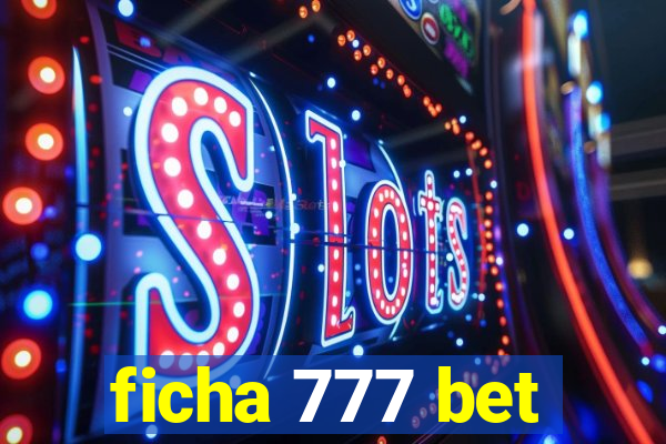 ficha 777 bet