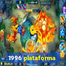 1996 plataforma