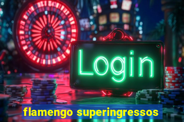 flamengo superingressos