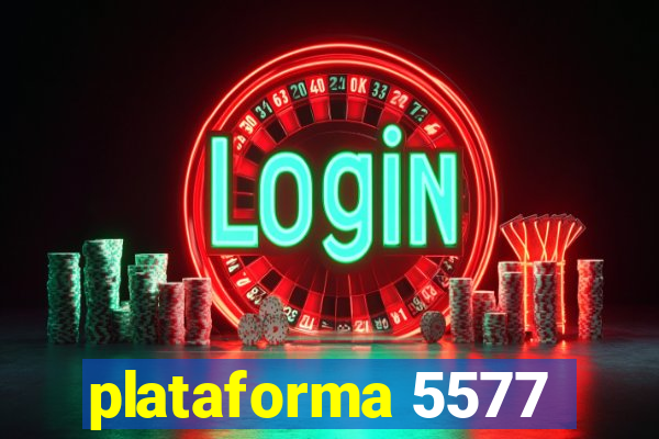 plataforma 5577