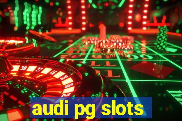 audi pg slots