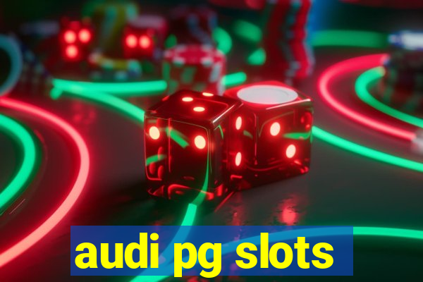 audi pg slots