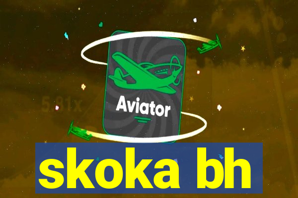 skoka bh