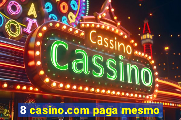 8 casino.com paga mesmo