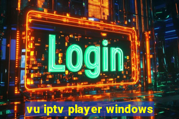 vu iptv player windows