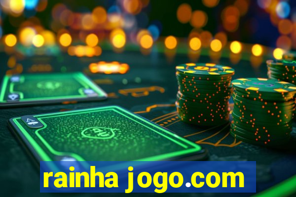 rainha jogo.com