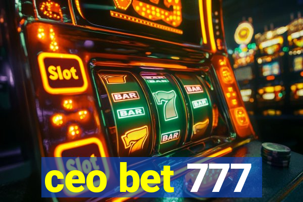 ceo bet 777