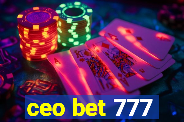 ceo bet 777