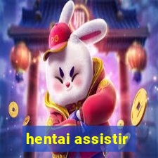 hentai assistir