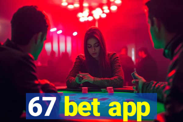 67 bet app