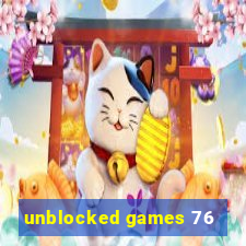 unblocked games 76