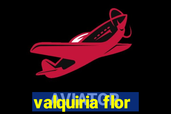 valquiria flor