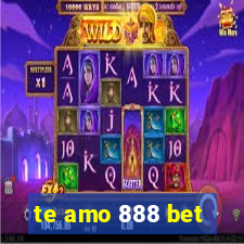 te amo 888 bet