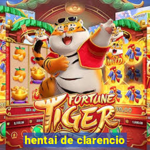 hentai de clarencio