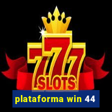 plataforma win 44